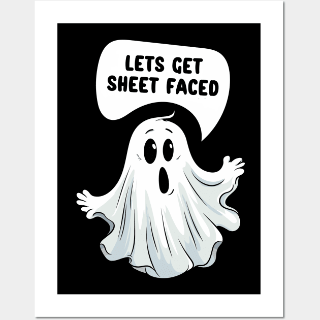 Let's Get Sheet Faced - Funny Halloween Ghost Pun, Beer Pun, Halloween Party, Funny Quote Wall Art by WhackyWearableArt